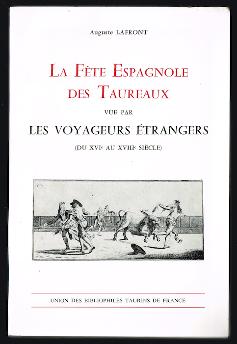 LA FÊTE ESPAGNOLE DES TAUREAUX vue par Les Voyageurs Étrangers (du XVI au XVIII siècle)